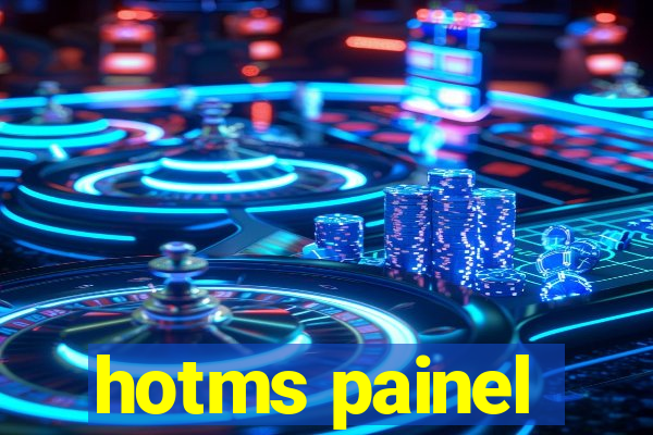 hotms painel